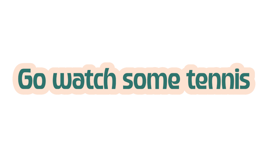 Go Watch Some Tennis Sticker